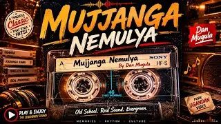 MUJJANGA NEMULYA - DAN MUGULA SSALONGO (Original Kadongo Kamu Audio)
