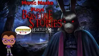[SCARETEMBER] Bonfire Stories: Heartless - Part 5 - SO YOU JUST NOT GONNA TELL THEM?! BONUS CHAPTER!