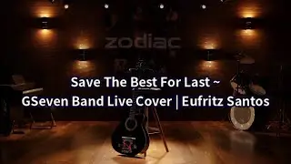 Save The Best For Last ~ GSeven Band Live Cover _ Eufritz Santos-Karaoke