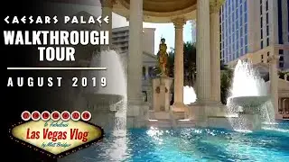 A Walkthrough & Memories Of...Caesars Palace Hotel & Casino Las Vegas (August 2019)