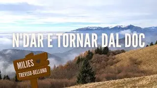 N'DAR E TORNAR DAL DOC - MILIES - PREALPI TREVIGIANE