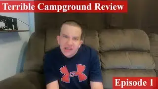 Dylan's Bad Campground Review | Episode 1