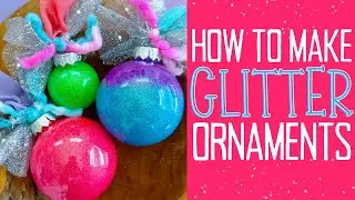 How to Make Glitter Ornaments