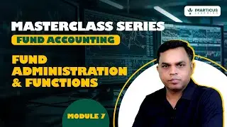 Fund Administration Explained | Key Functions, NAV, Reporting & Compliance | Module 7