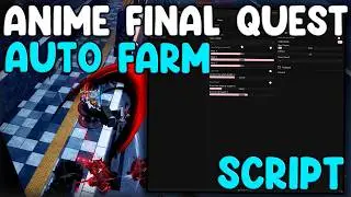 [🗡️OP] Anime Final Quest BEST Script Auto Farm, Instant Kill, God Mode - Roblox 2026