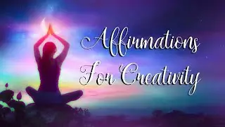30 Mins Affirmations for Creativity
