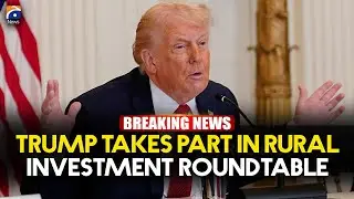 Trump Attends Rural Health Roundtable | Geo News English