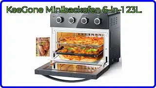 BEWERTUNG (2025): KeeGone Minibackofen 6-in-1 23L.. WESENTLICHE Einzelheiten