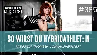 Stark UND schnell: Hybridtraining f&uuml;r L&auml;ufer:innen | ACHILLES RUNNING Podcast