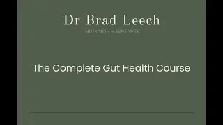 The Complete Gut Health Course By Dr Brad Leech