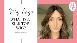 What is a Silk Top Wig?
