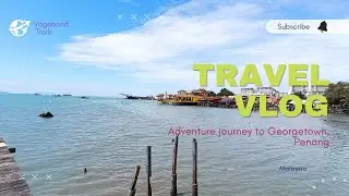 Malaysia Travel adventure: Kuala lumpur to Georgetown by Bus and Ferry