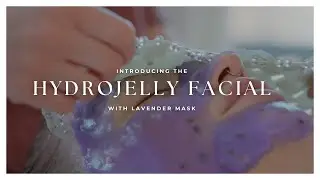 The Hydrojelly Facial (With Lavender Mask) - The ultimate relaxation wellness treatment.