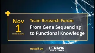 Team Research Forum: From Gene Sequencing to Functional Knowledge