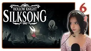 The Time of Birth Approaches... | Hollow Knight: Silksong | Let's Play [6]