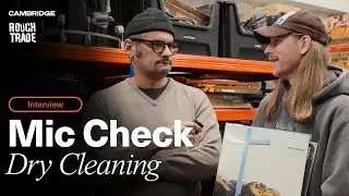 Dry Cleaning о Secret Love, Кейт Ле Бон и сохранении оптимизма | Проверка микрофона в Rough Trade...