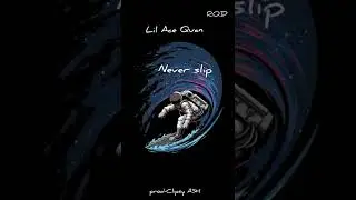 never slip feat Lil Ace Quan (prod by Clipsy ASH)