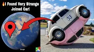 🔥I Found Very Strange Joined Car 🚙 On Google Earth and Google Maps 🌎!
