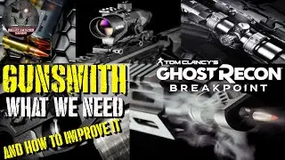 Ghost Recon Breakpoint - Gunsmith - What We Need And How To Fix It