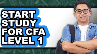 How To Start Studying For CFA Level 1 (Full Guide)