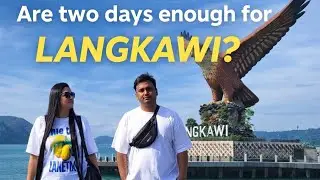 Are Two Days Enough for Langkawi? 🇲🇾 | Honest Travel Guide