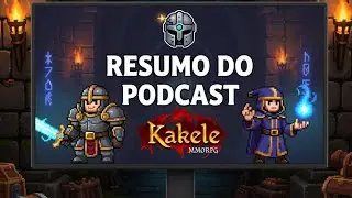 KAKELE : RESUMO DO PODCAST !