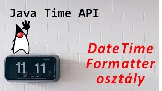 [Java time v12] DateTimeFormatter oszt&aacute;ly