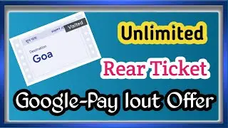 Goa, Lena hain toh Video Dakho !! Google Pay Go India !! All Ticket Collect Trick !! AkEarning
