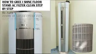 Floor standing gree Air conditioner filter clean step by step l gree new model i shine floor stand