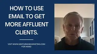 How to use email to get more wealthy clients.