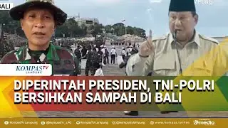 TNI-Polri Gerak Cepat Bersihkan Sampah di Bali Usai Dapat Intruksi Presiden Prabowo