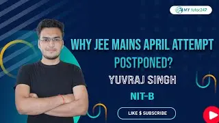Why JEE MAINS APRIL Attempt POSTPONED ? Surprise Gift from MyTutor247 🔥🔥