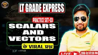 LT Grade: Scalars and Vectors के VIRAL प्रश्न 🔥 | Practice Set 03 | Physics by Saurabh Sir