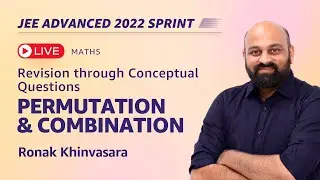 Permutation & Combination | JEE Advanced 2022 | Revision through Conceptual Questions | Maths