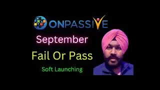 September Fail or Pass Soft Launching Onpassive Big Updates official