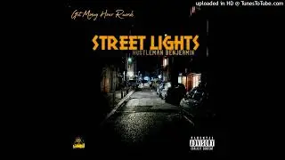 Street lights - Hustleman Benjermin (GET MONEY HOUR RECORDS)