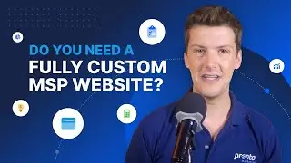 Do You Need a Fully Custom MSP Website?