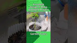 @Autodesk Design and Make Weekend Project: Garden Tools 💦 🌿 🌱 🍀