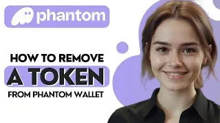 How To Remove A Token from Phantom Wallet
