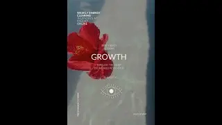 GROWTH : Releasing inner resistance to growth, expansion, new choices, deeper alignment.