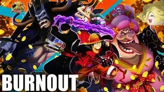 THE ONE PIECE BOUNTY RUSH BURNOUT....