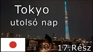 Tokyo utols&oacute; nap | 17.R&eacute;sz |