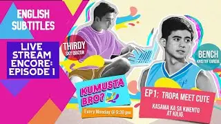 KUMUSTA BRO Livestream Ep 1: Tropa Meet Cute