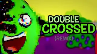 (outdated) double crossed remix