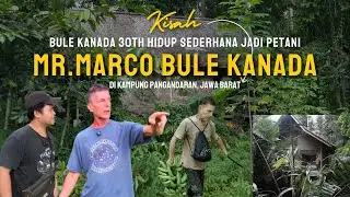 Mr.Marco Bule Canada Hijrah Ke Kampung Di  Pangandaran, Sudah 30th  Hidup Jadi Petani Ini Alasannya!