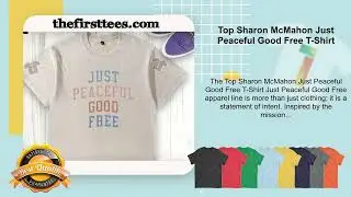 Top Sharon McMahon Just Peaceful Good Free T-Shirt