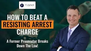 How To Beat A Resisting Arrest Charge: A Former Prosecutor Breaks it Down (2021)