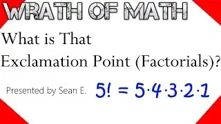 What is That Exclamation Point (What is a Factorial)?