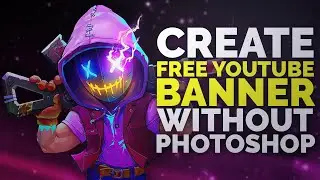 Как сделать баннер для YouTube БЕЗ Photoshop! (Урок по Canva) Сделайте баннер для YouTube БЕСПЛАТНО в 2021 году