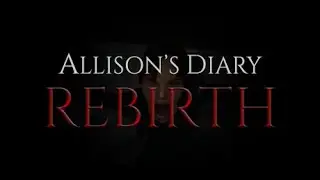 Allison's Diary: Rebirth